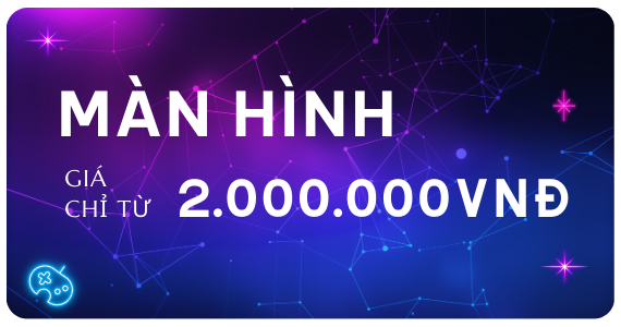 Màn Hình Giá Từ 2000000